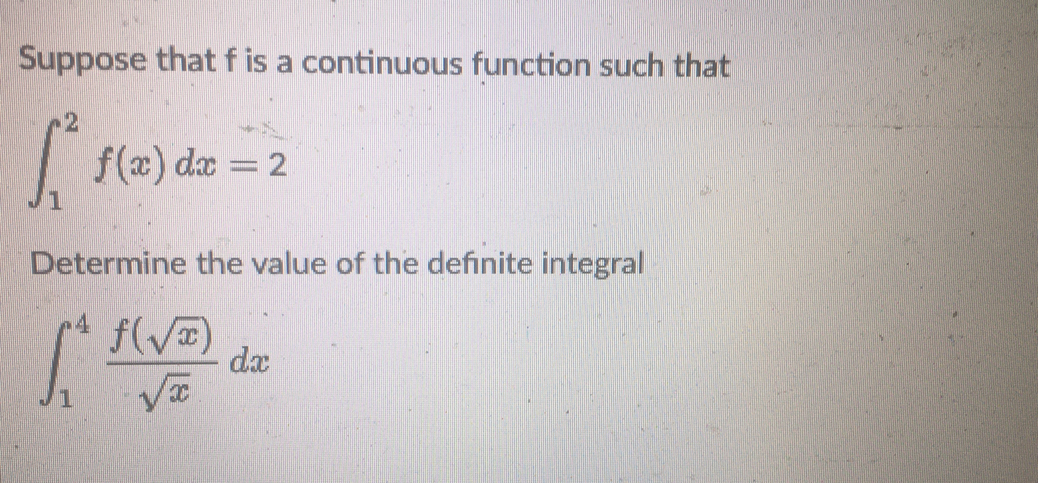 Suppose that f is a continuous function such that f(x) da