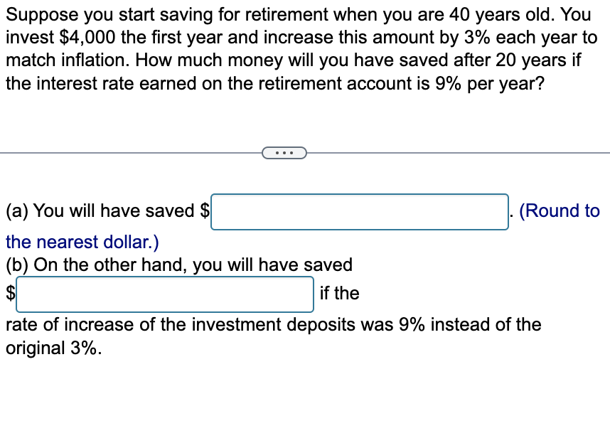  Suppose you start saving for retirement when you are 40 years