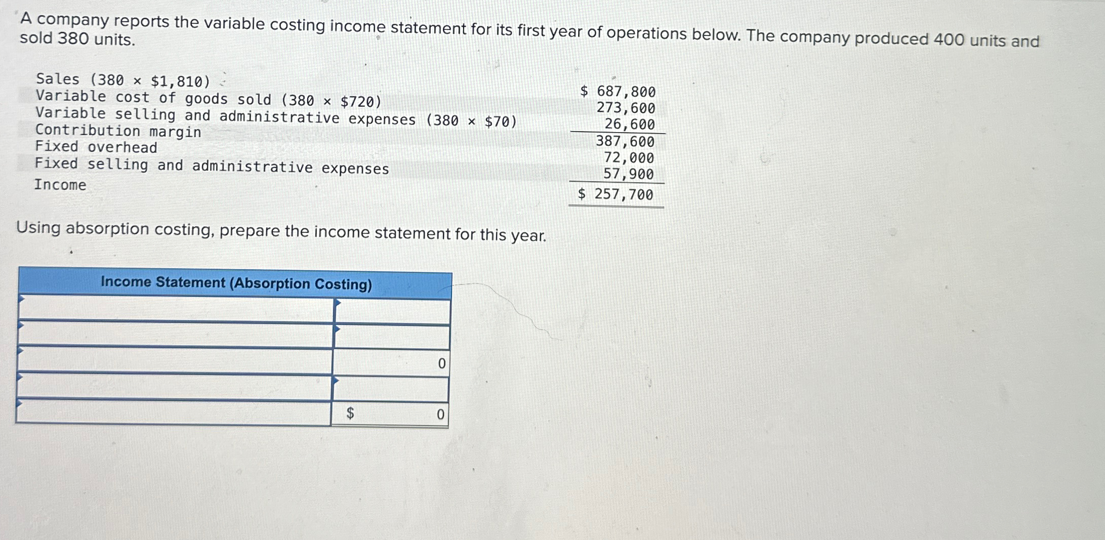 A company reports the variable costing income statement for its first