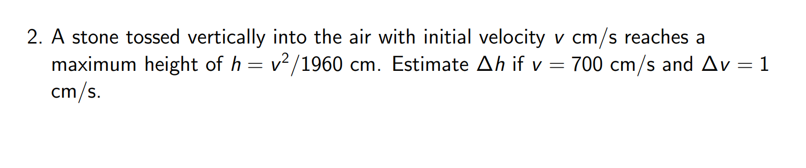 2. A stone tossed vertically into the air with initial velocity