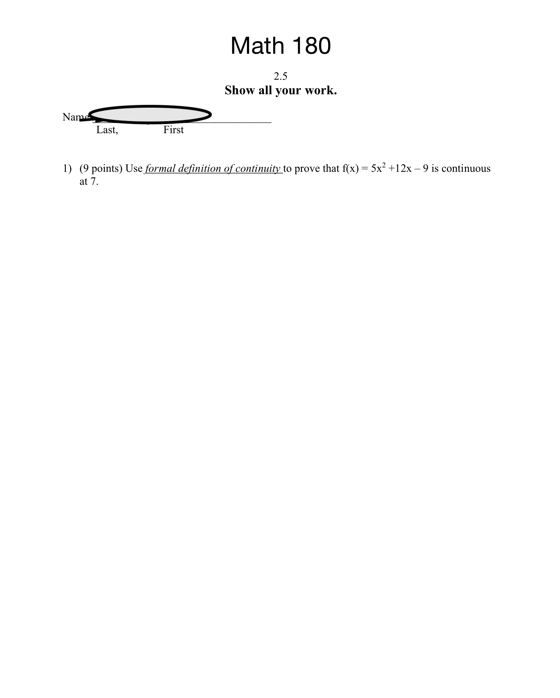 5x2 +12x -9 is continuous at 7.3. (1 1 points) Find the