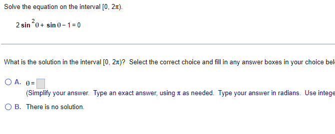 Solve the equation on the interval [0, 2x). 2 sin -0