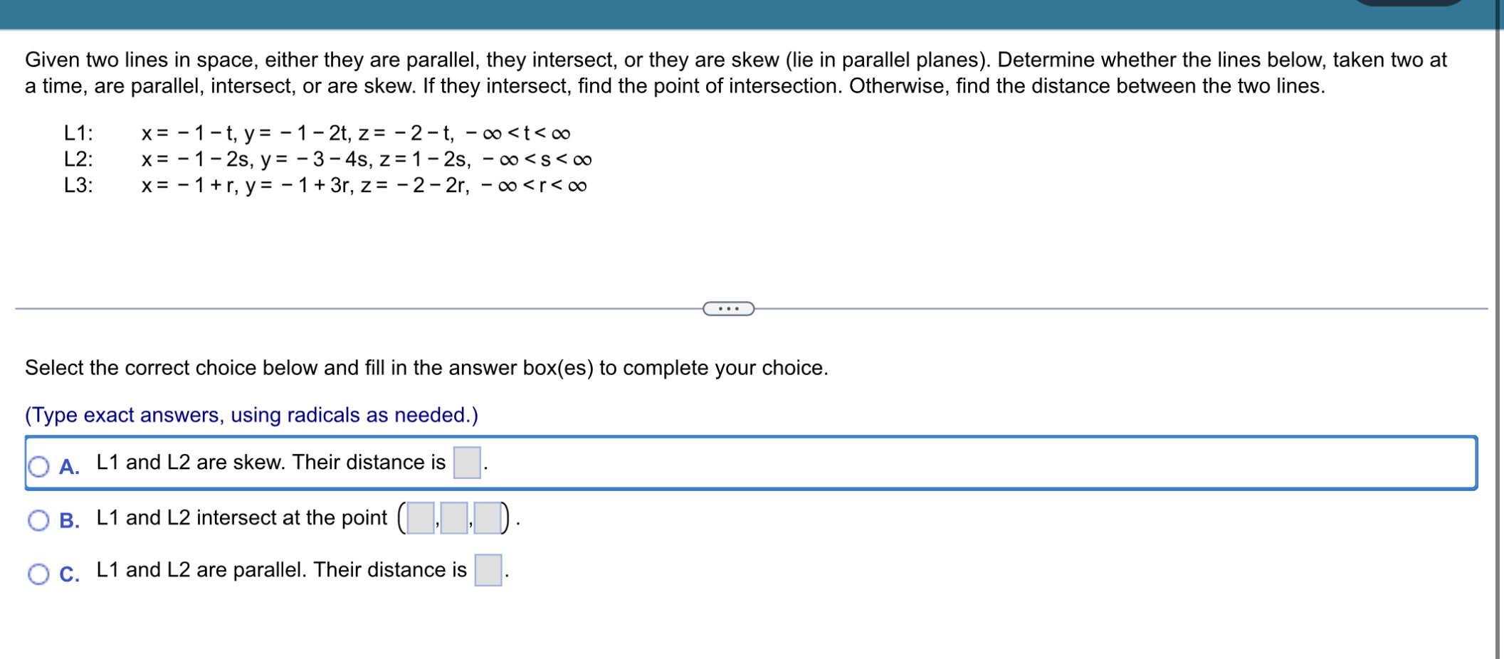  Given two lines in space, either they are parallel, they intersect,