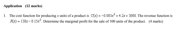 Application (12 marks) 1. The cost function for producing x units