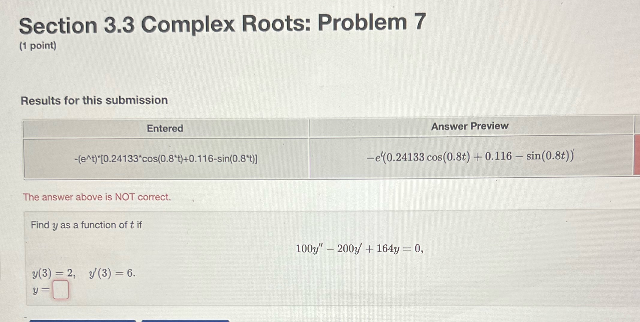  Help pls Section 3.3 Complex Roots: Problem 7 (1 point) Results