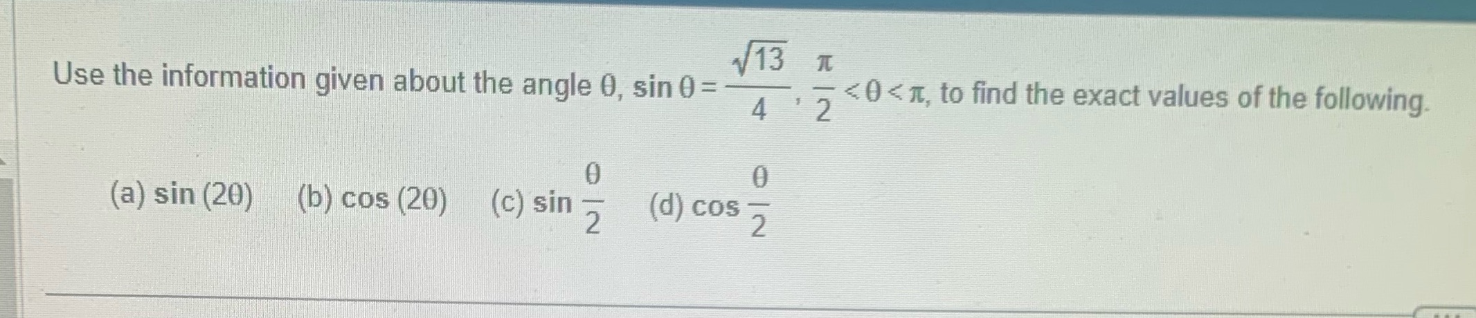 2 , < It, to find the exact values of the following.