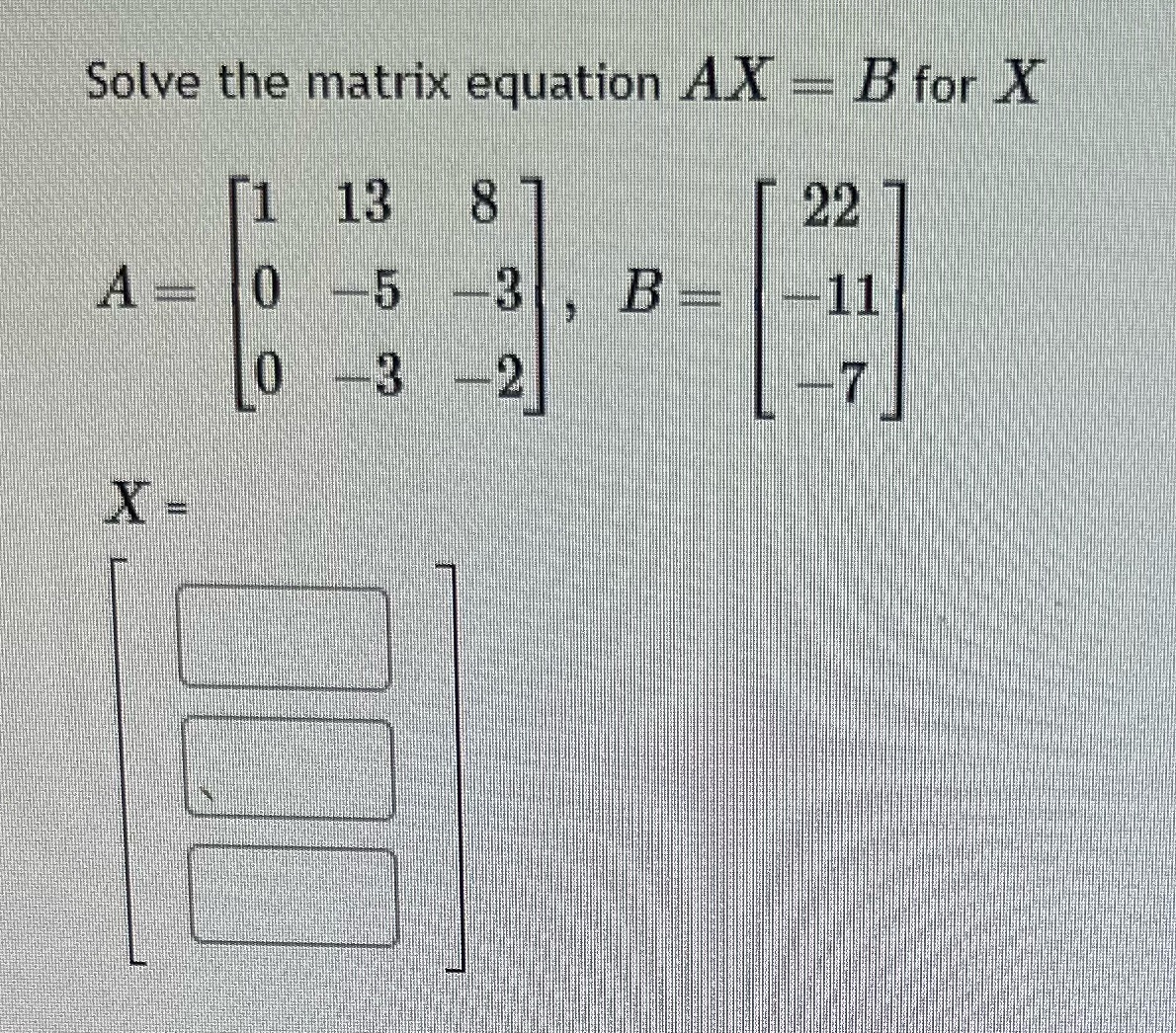 Solve the matrix AX