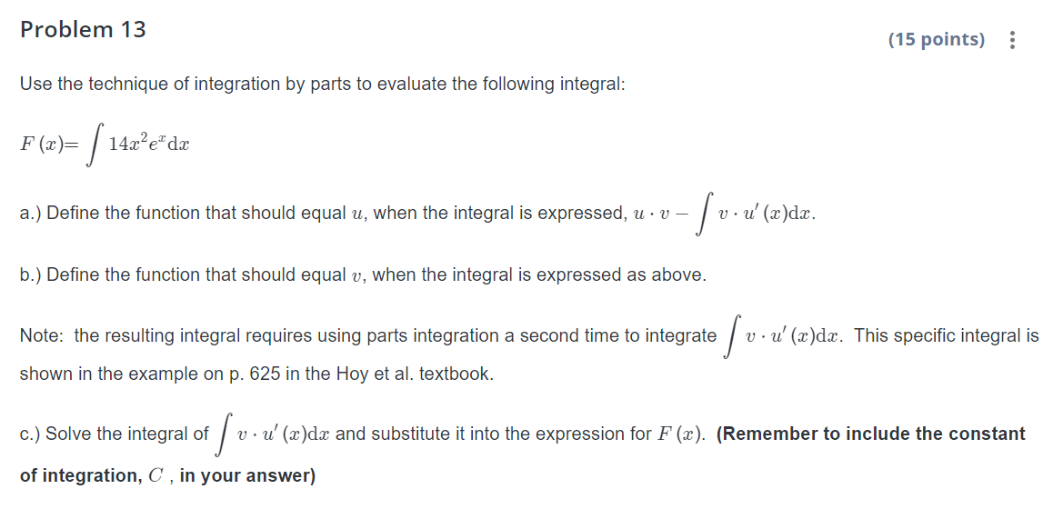 points) Use the technique of integration by parts to evaluate the following