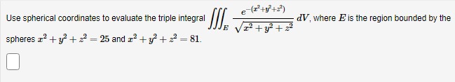 the triple integral dV, where E is the region bounded by the