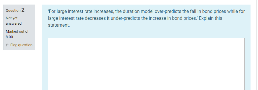 For large interest rate increases, the duration model over-predicts the fall
