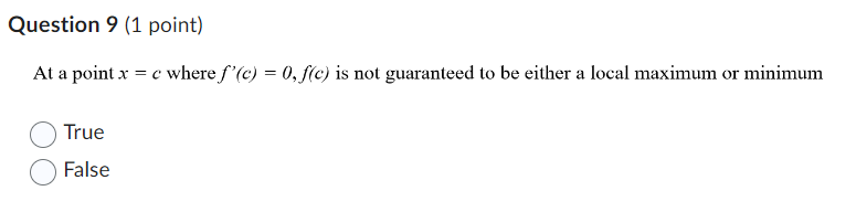  Question 9 (1 point) At a point x = c where