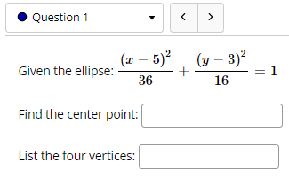of the ellipse (x - 4)2 (y - 3) + = 1