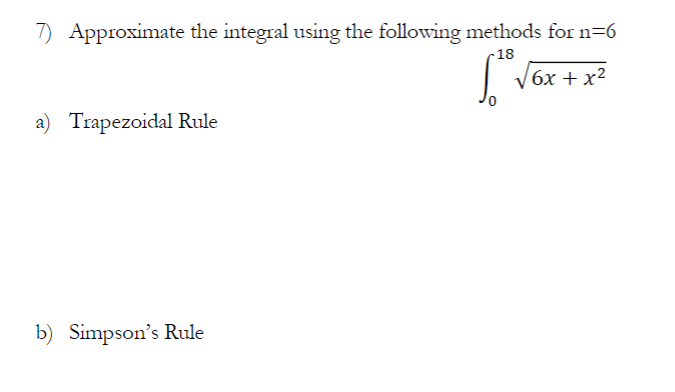 6x + x2 0 a) Trapezoidal Rule b) Simpson's Rule