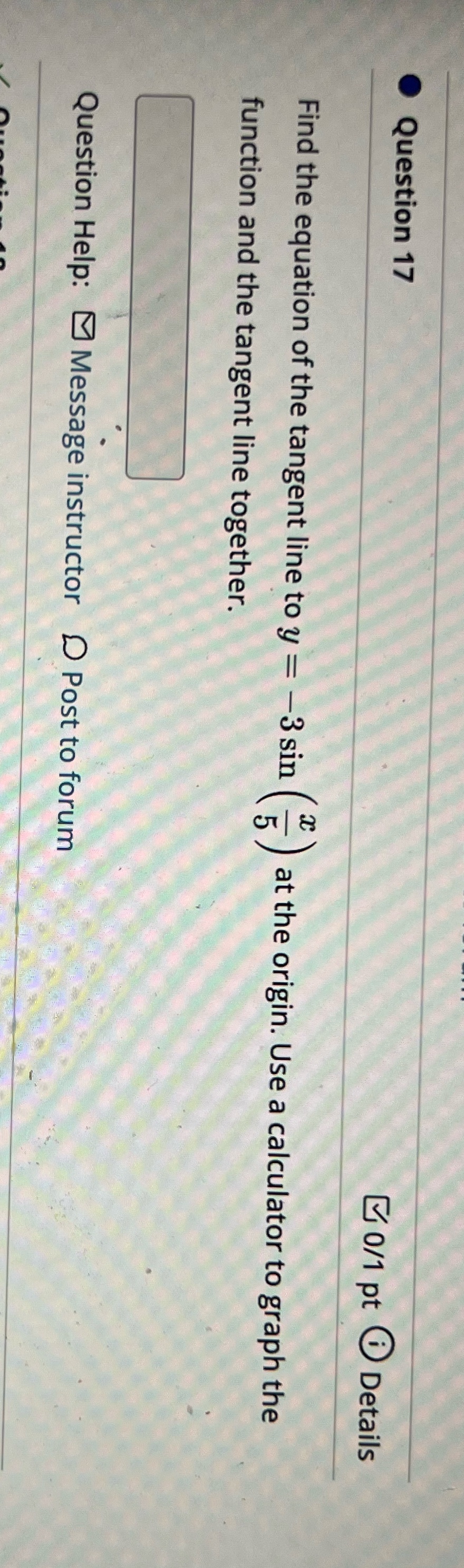  please help with this one Question 17 0/1 pt @ Details