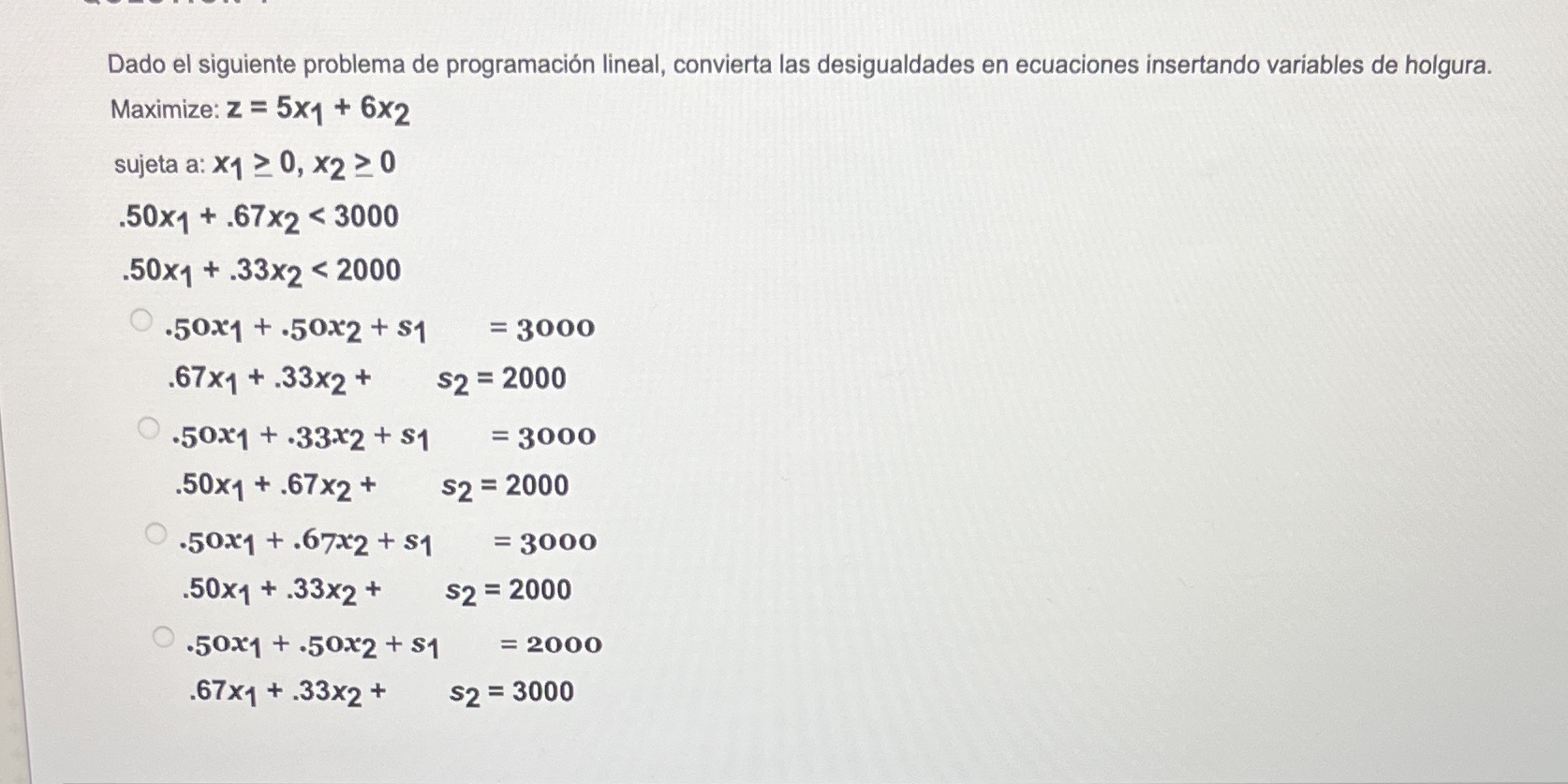 Dado el siguiente problema de programacin lineal, convierta las desigualdades en ecuaciones