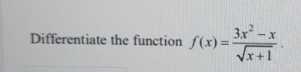 3x x Differentiate the function f(x) =