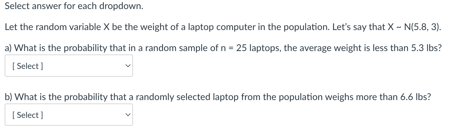  Select answer for each dropdown. Let the random variable X be