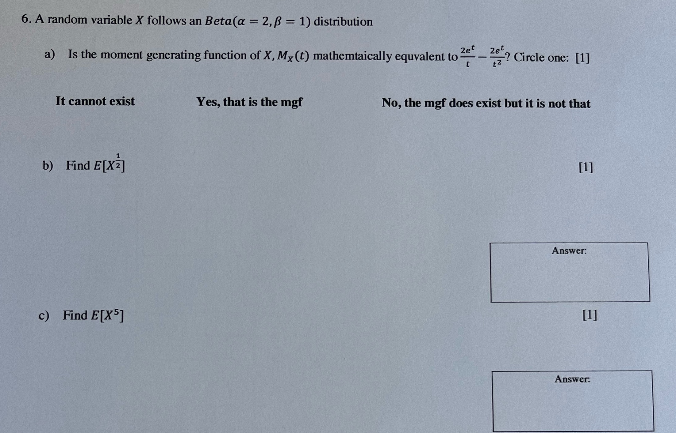 = 1) distribution a) Is the moment generating function of X, Mx