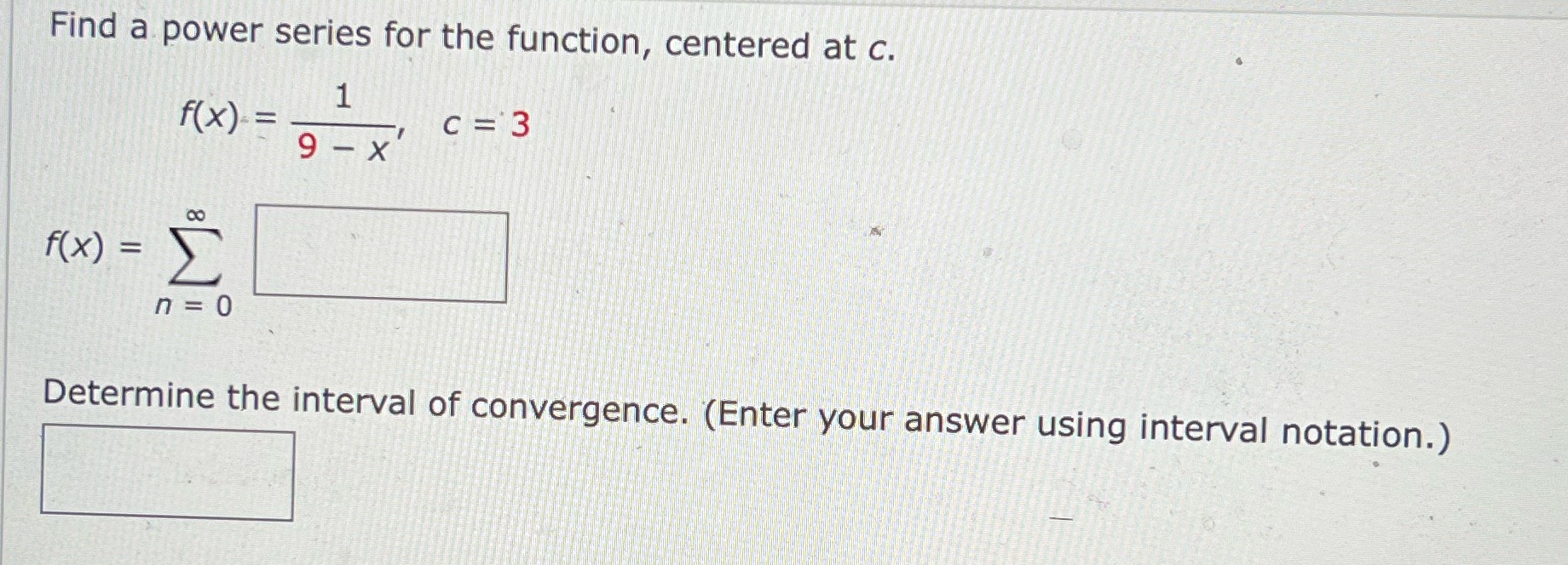  Find a power series for the function, centered at c. f