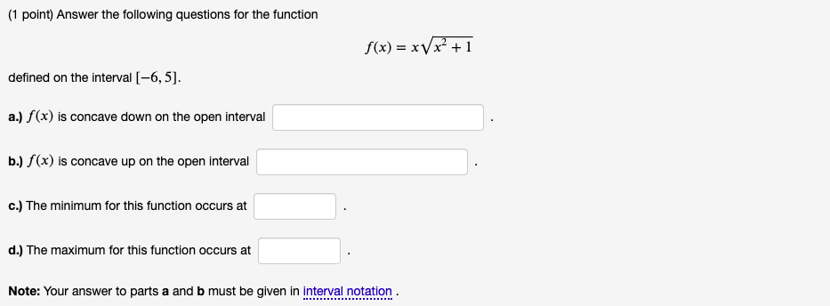  (1 point) Answer the following questions for the function f(x) =