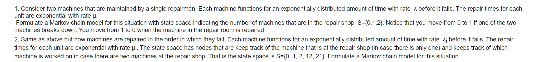 Each machine functions for an exponentially distributed amount of time with rate