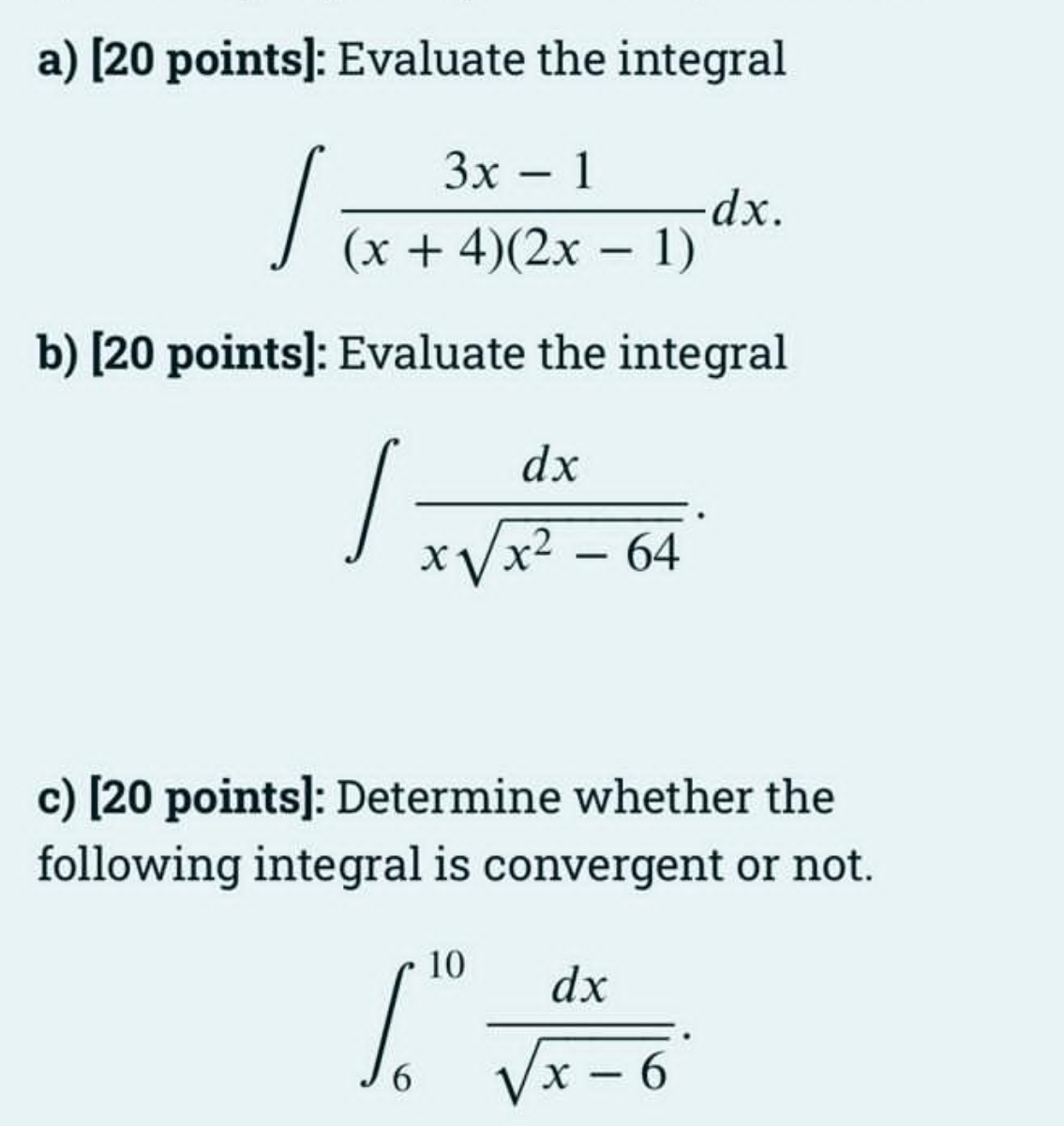 I need solve this questions a) [20 points]: Evaluate the integral