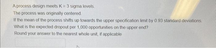 A process design meets K = 3 sigma levels The process