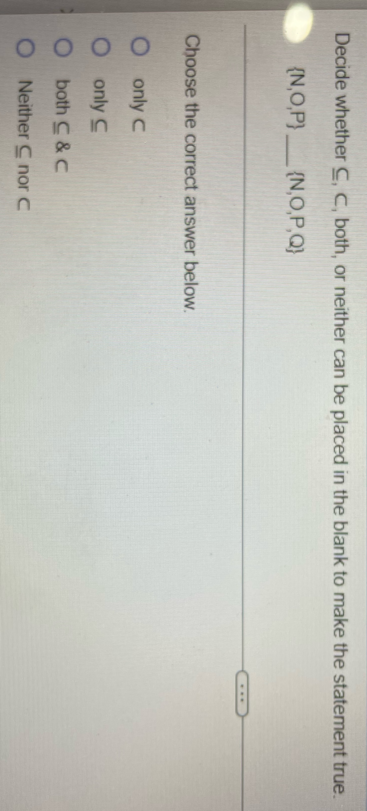 the blank to make the statement true (NO.P) _(NO.P.Q) Choose the correct