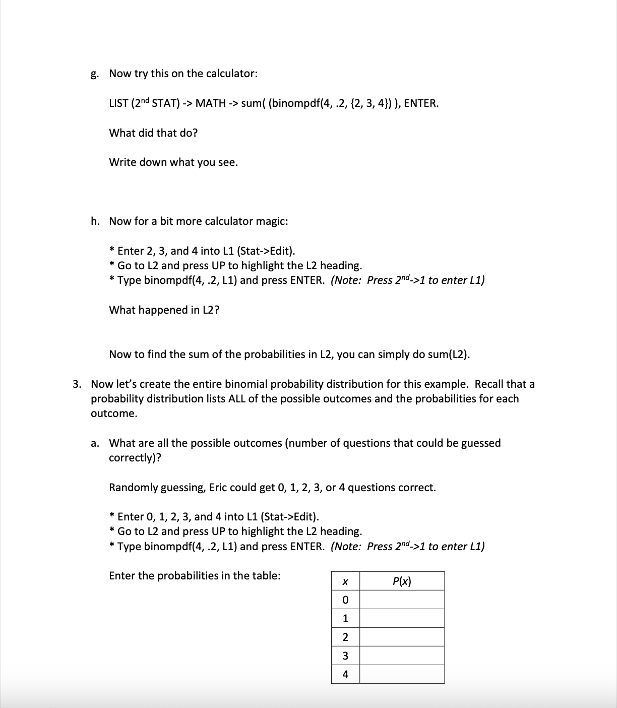 three possible ways this could happen (Note that we use the multiplication