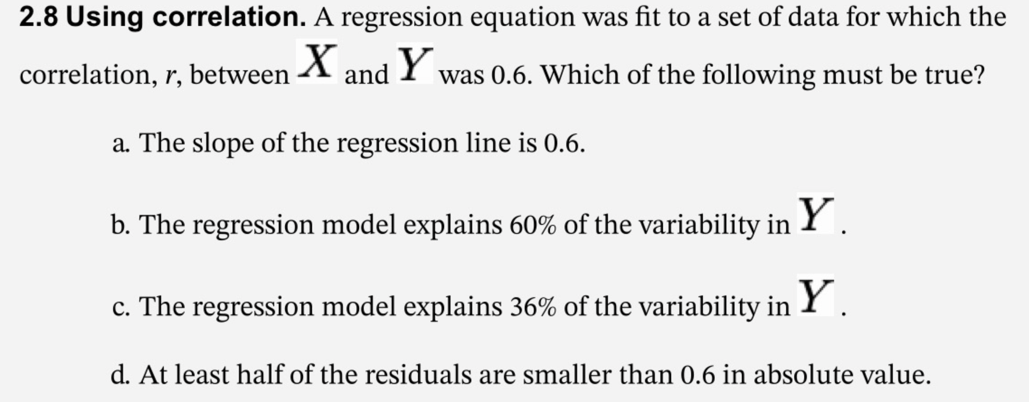 the condition is satised? a. Linearity b. Constant variance 0. Independence (1.