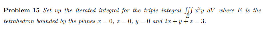 fff x y dV where E is the E tetrahedron bounded by