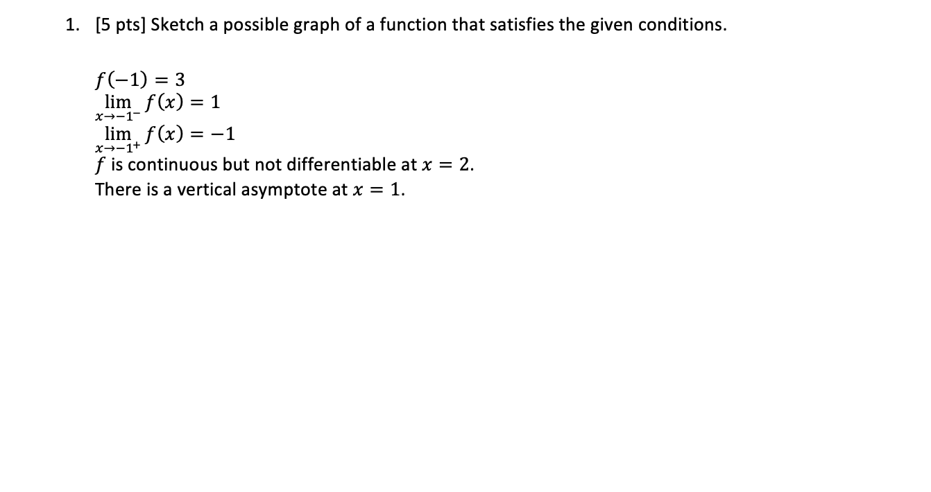  I need help! (Five Question) 1. [5 pts] Sketch a possible