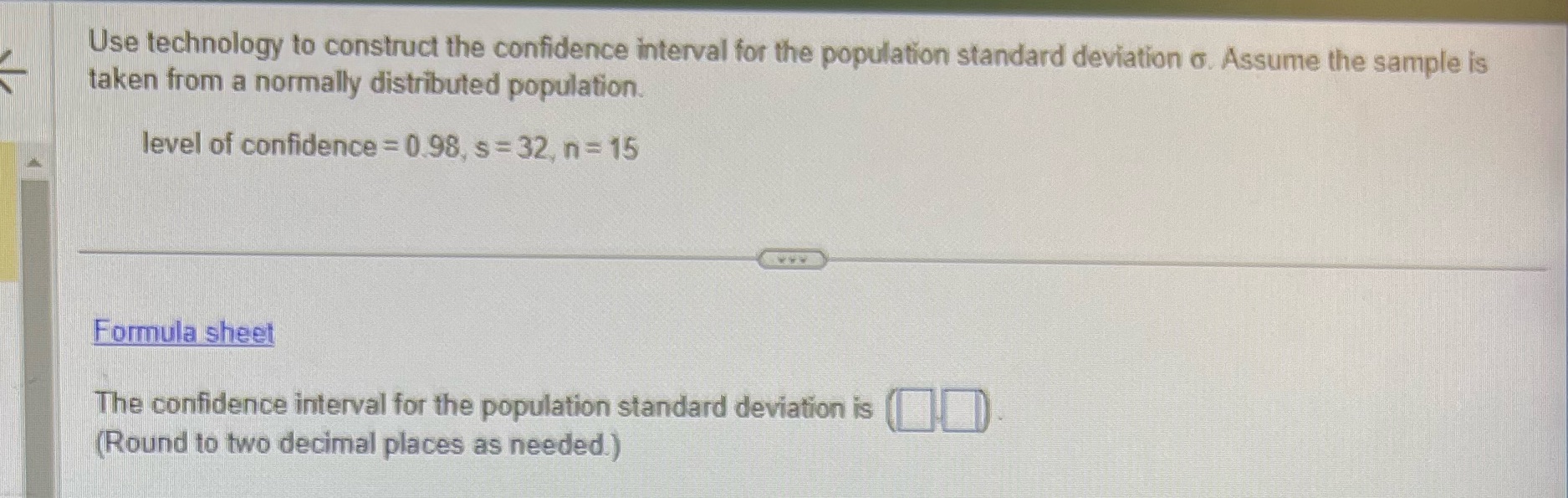  Use technology to construct the confidence interval for the population standard
