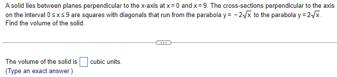 A solid lies between planes perpendicularto the xaxis at x =