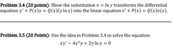 transforms the differential equation y' + P(x)y = Q(x)(ylny) into the linear