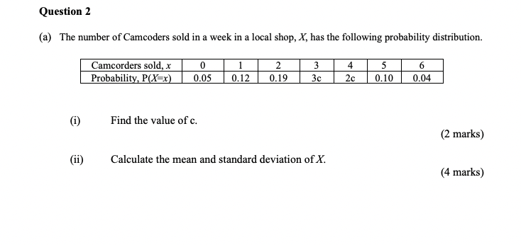  Question 2 (a) The number of Camcoders sold in a week