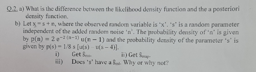 Let x=s+n, where the observed random variable is 'x'. 's' is