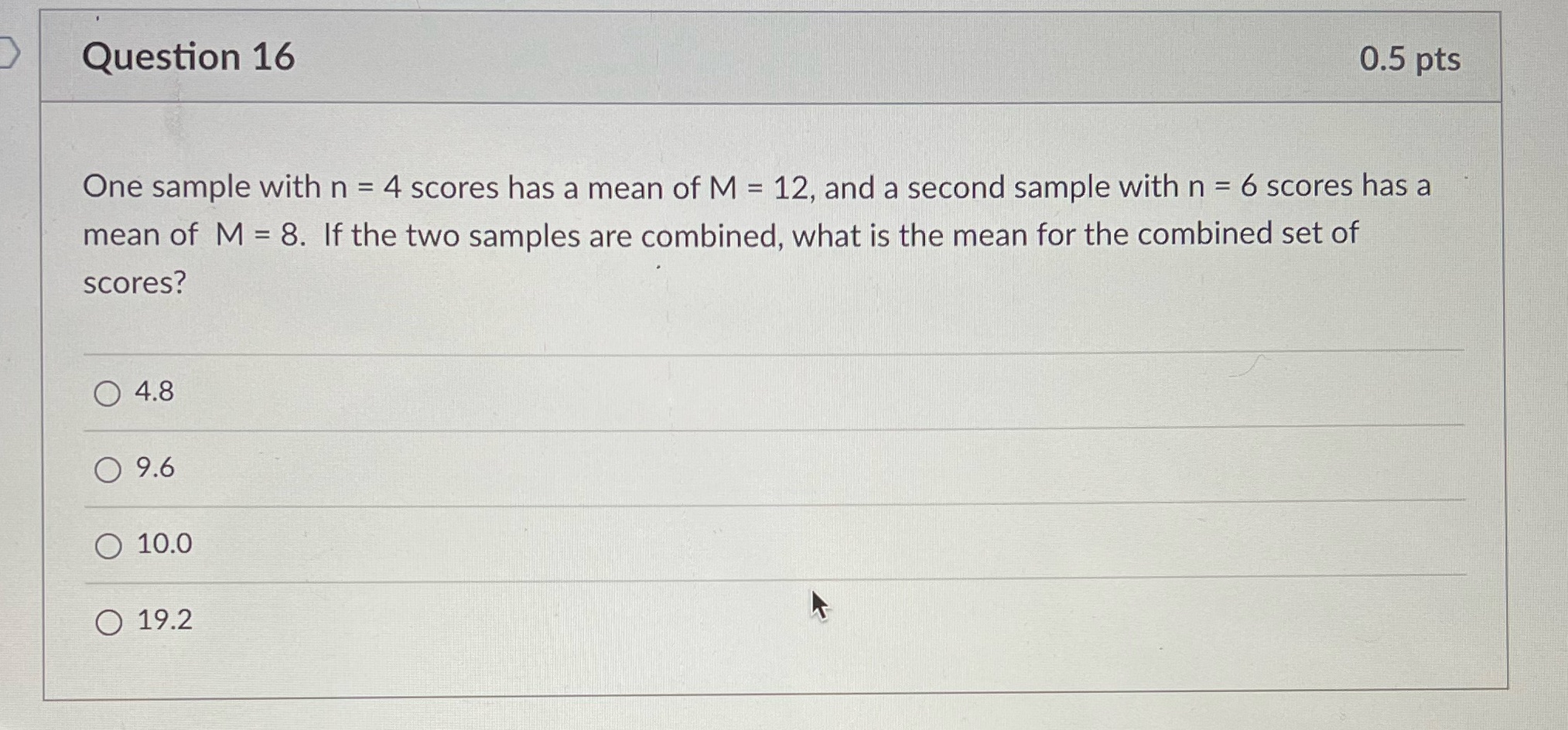 Stats! Question 16 0.5 pts One sample with n = 4