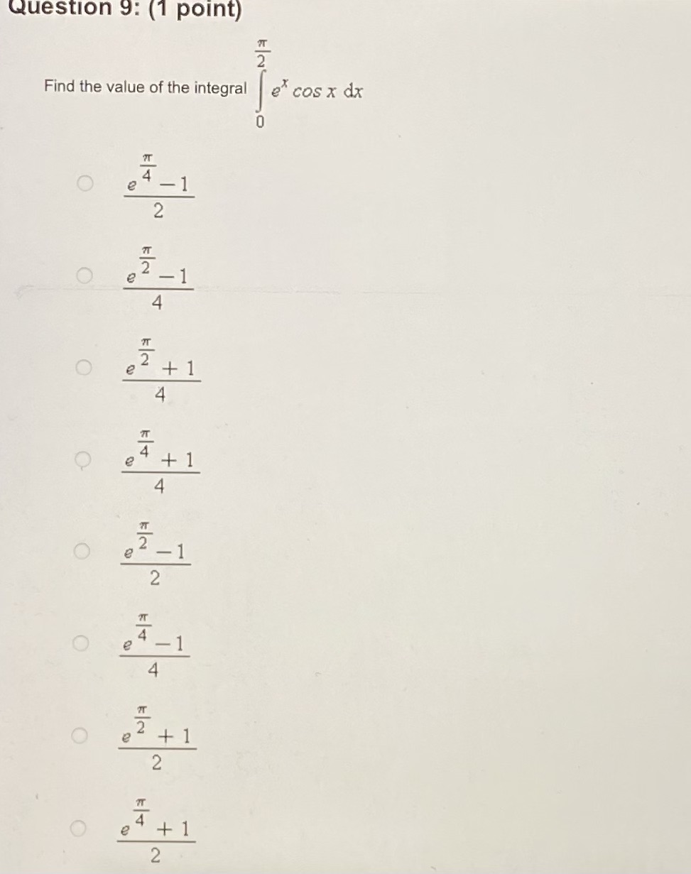 Find the value of the integral e' cos x dx O 2