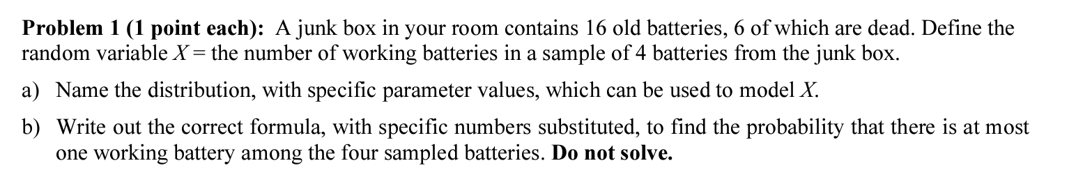 contains 16 old batteries, 6 of which are dead. Define the random