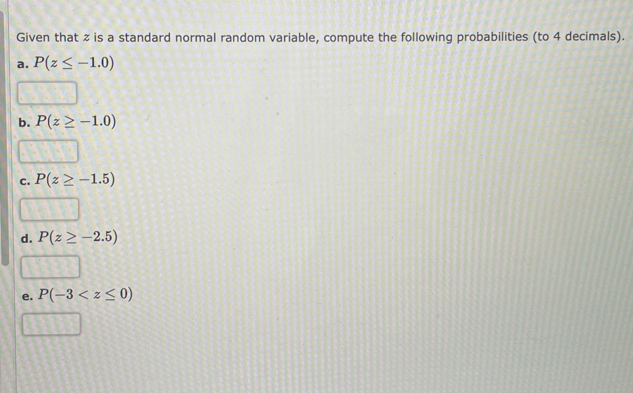  Given that z is a standard normal random variable, compute the