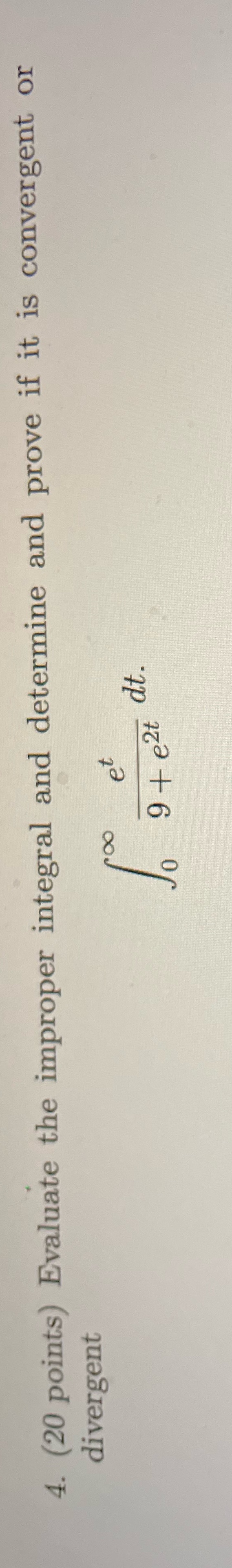 prove if it is convergent or Jo 9+ e2t dt