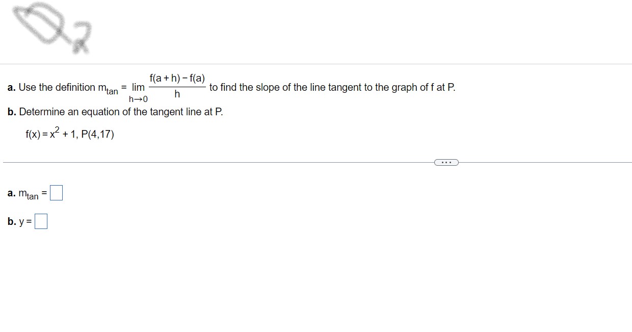 of f at P. h -0 h b. Determine an equation of