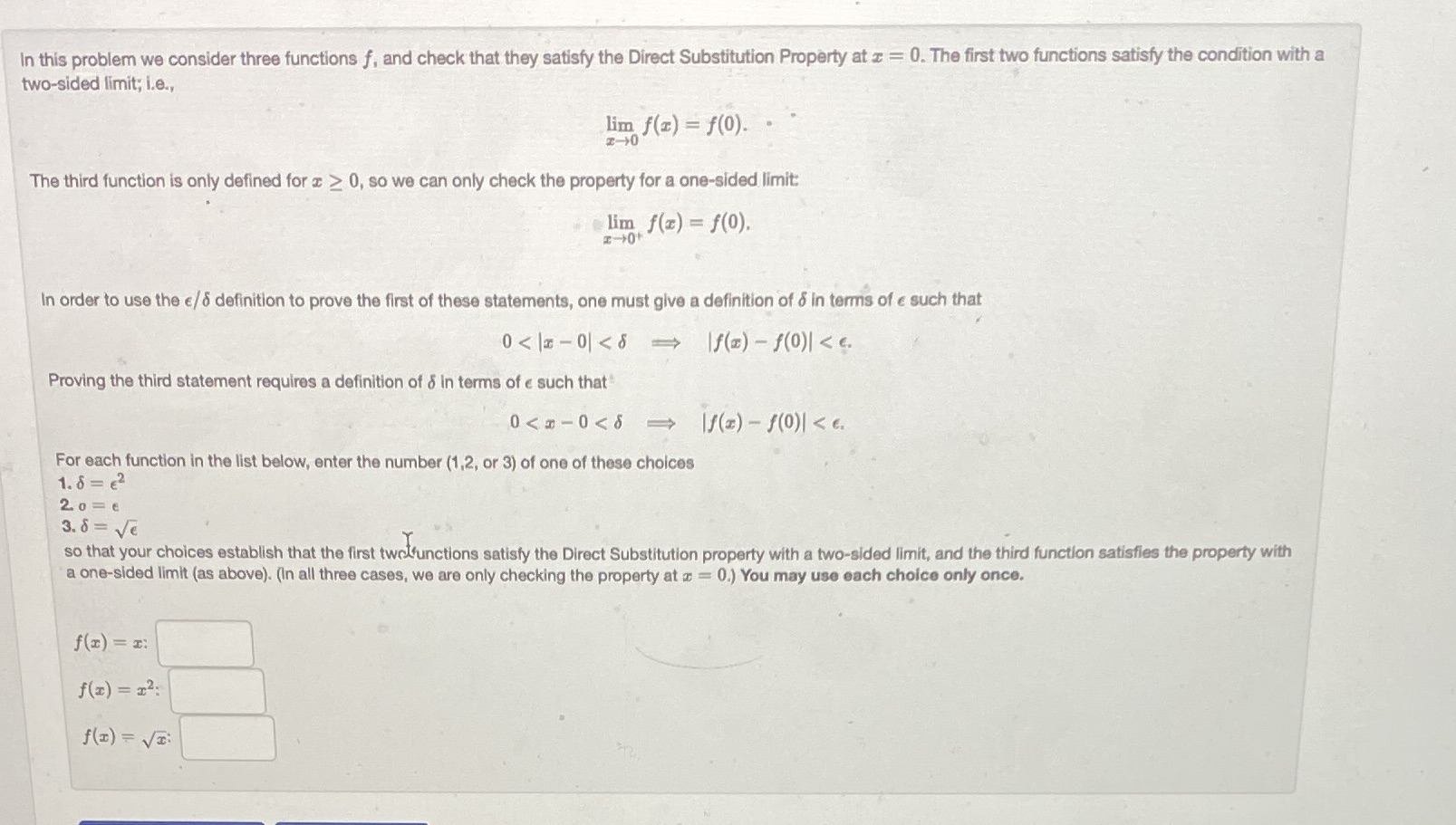 In this problem we consider three functions f, and check that