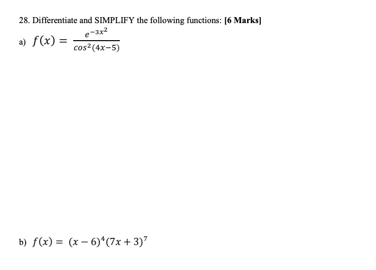28. Differentiate and SIMPLIFY the following functions: 16 Marks] e 3x2 cos2