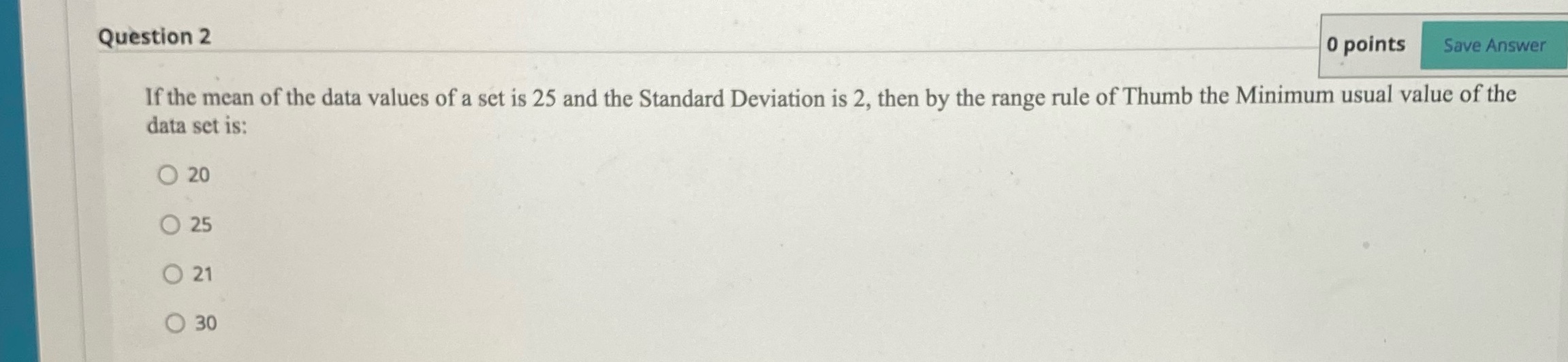 Question 2 0 points Save Answer data set is: If the