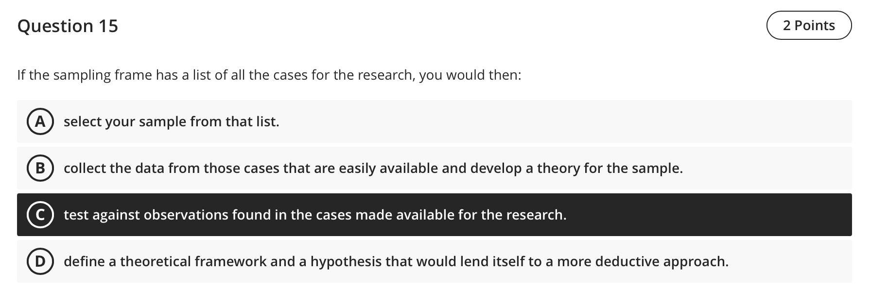 the samples are: non-deterministic deterministic Question 13 The representativeness ofa sample from