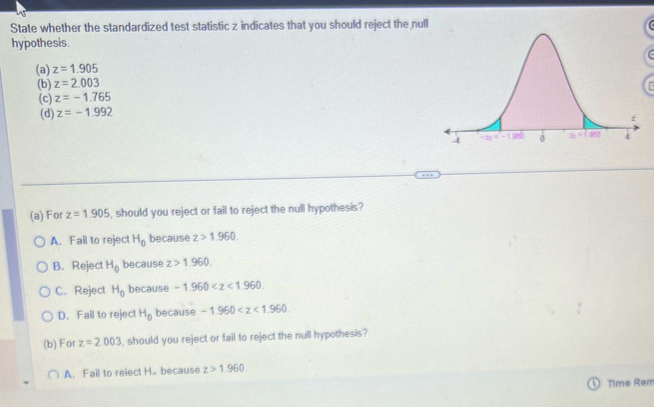 State whether the standardized test statistic z indicates that you should