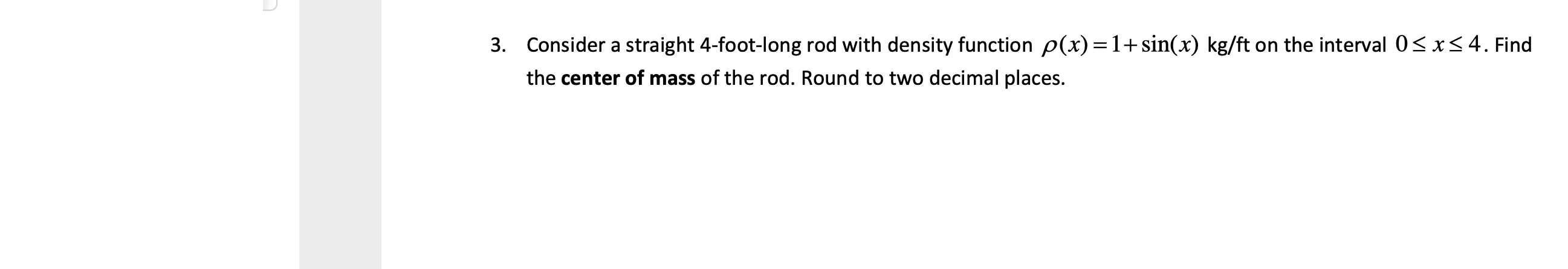 1+ sin(x) kg/ft on the interval 0 S x S 4. Find
