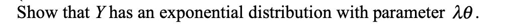 .,XN be N independent, exponentially distributed RV's, each with parameter 1 .